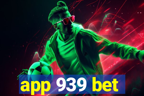 app 939 bet